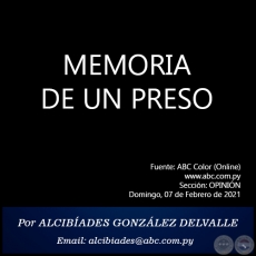 MEMORIA DE UN PRESO - Por ALCIBADES GONZLEZ DELVALLE - Domingo, 07 de Febrero de 2021
